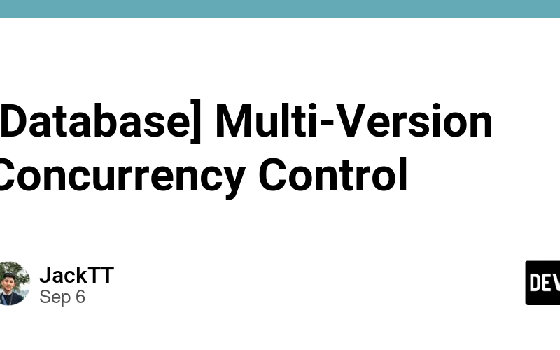 [Database] Multi-Version Concurrency Control