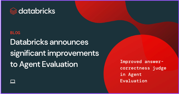 Databricks announces significant improvements to the built-in LLM judges in Agent Evaluation