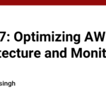 Day 27: Optimizing AWS Architecture and Monitoring