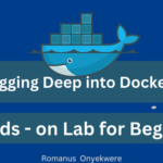 Digging Deep Into Docker; A Step-by-Step Guide For Begginers