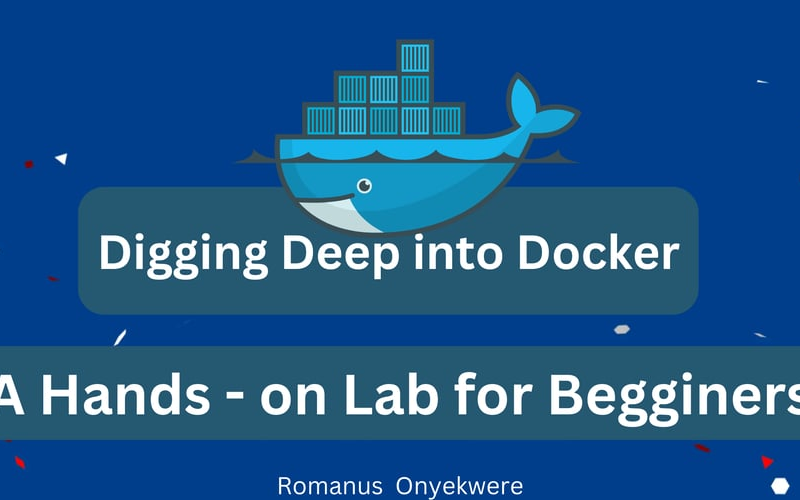 Digging Deep Into Docker; A Step-by-Step Guide For Begginers