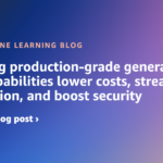 Enabling production-grade generative AI: New capabilities lower costs, streamline production, and boost security | Amazon Web Services