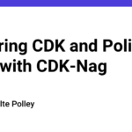 Exploring CDK and Policy as Code with CDK-Nag and Python