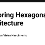 Exploring Hexagonal Architecture