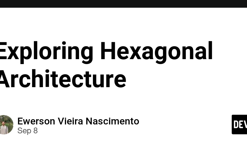 Exploring Hexagonal Architecture