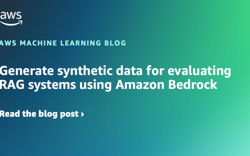 Generate synthetic data for evaluating RAG systems using Amazon Bedrock | Amazon Web Services