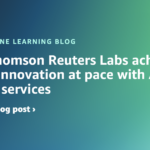 How Thomson Reuters Labs achieved AI/ML innovation at pace with AWS MLOps services | Amazon Web Services