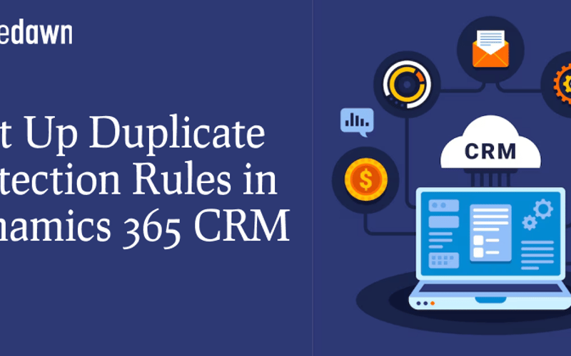 How to Set Up Duplicate Detection Rules in Dynamics 365 CRM: A Step-by-Step Guide