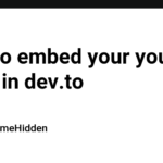 How to embed your youtube video in dev.to