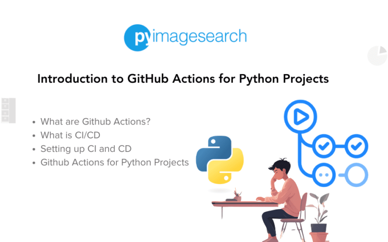 Introduction to GitHub Actions for Python Projects - PyImageSearch