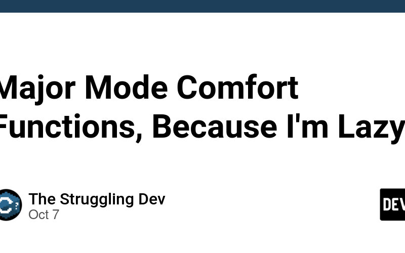 Major Mode Comfort Functions, Because I'm Lazy