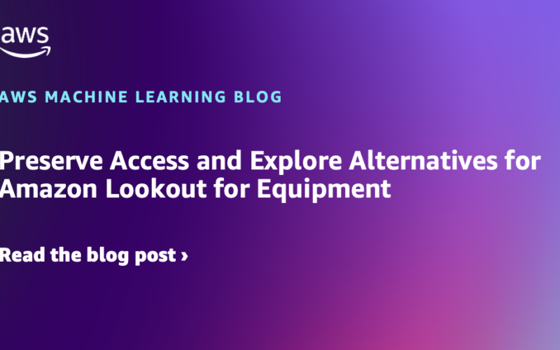 Preserve access and explore alternatives for Amazon Lookout for Equipment | Amazon Web Services