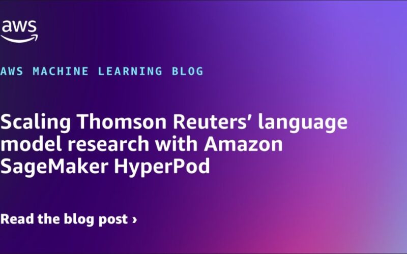 Scaling Thomson Reuters’ language model research with Amazon SageMaker HyperPod | Amazon Web Services