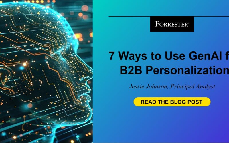 Seven Ways To Use GenAI For B2B Personalization