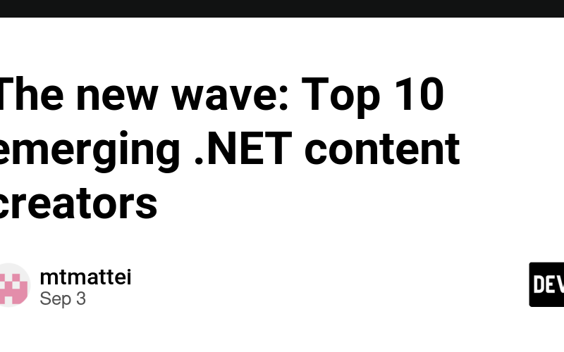 The new wave: Top 10 emerging .NET content creators