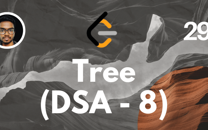 Tree ( DSA – 8 )