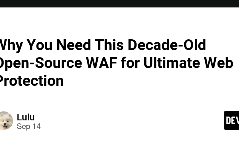 Why You Need This Decade-Old Open-Source WAF for Ultimate Web Protection