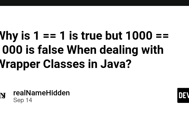 Why is 1 == 1 is true but 1000 == 1000 is false When dealing with Wrapper Classes in Java?