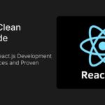 Writing Better React Code: A Guide to Clean, Efficient Practices