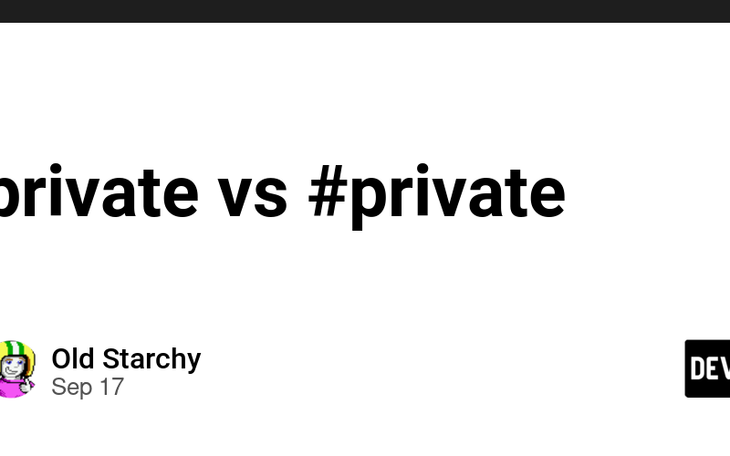 private vs #private