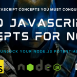 20 Essential JavaScript Concepts Every Node Developer Should Conquer