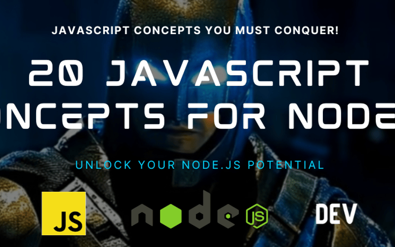 20 Essential JavaScript Concepts Every Node Developer Should Conquer