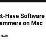 8 Must-Have Software for Programmers on Mac