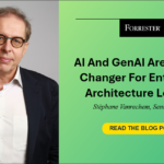 AI And GenAI Are Game-Changers For Enterprise Architecture Leaders