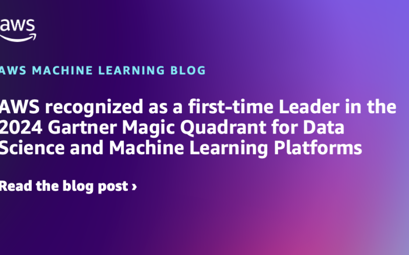 AWS recognized as a first-time Leader in the 2024 Gartner Magic Quadrant for Data Science and Machine Learning Platforms | Amazon Web Services