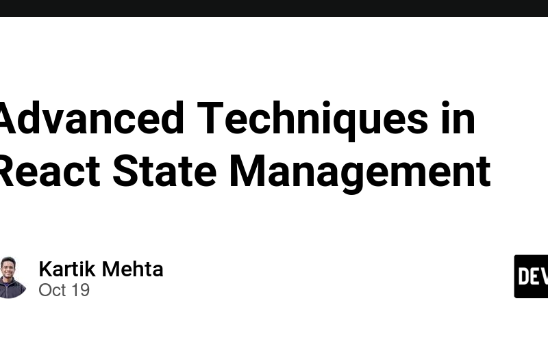 Advanced Techniques in React State Management