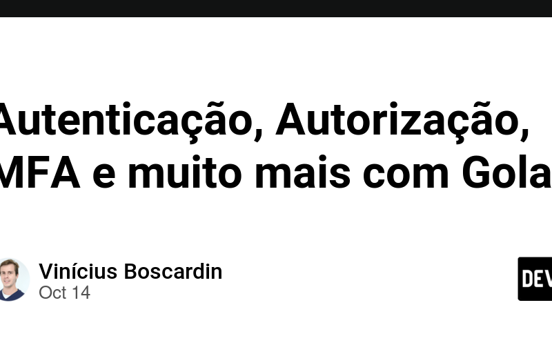 Autenticação, Autorização, MFA e muito mais com Golang