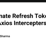 Automate Refresh Tokens with Axios Intercepters!