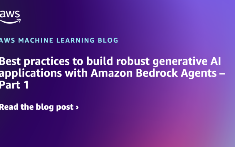 Best practices for building robust generative AI applications with Amazon Bedrock Agents – Part 1 | Amazon Web Services