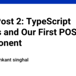 Blog Post 2: TypeScript Basics and Our First POS Component