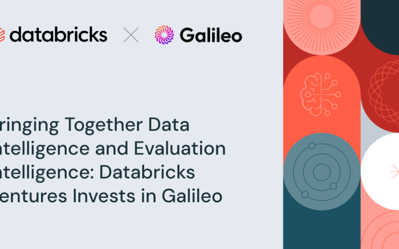 Bringing Together Data Intelligence and Evaluation Intelligence: Databricks Ventures Invests in Galileo