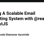 Building A Scalable Advanced Email Templating System with @react-email and NestJS