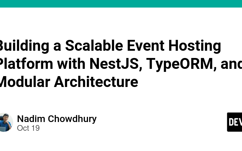 Building a Scalable Event Hosting Platform with NestJS, TypeORM, and Modular Architecture