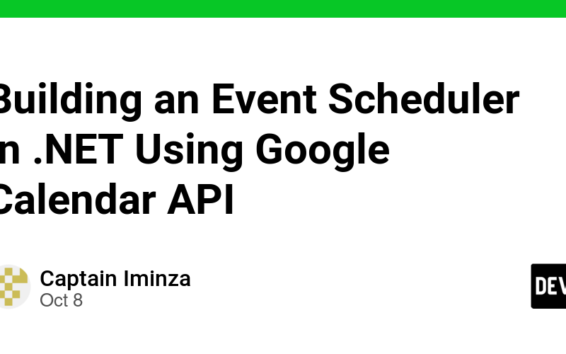 Building an Event Scheduler in .NET Using Google Calendar API