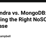 Cassandra vs. MongoDB: Choosing the Right NoSQL Database