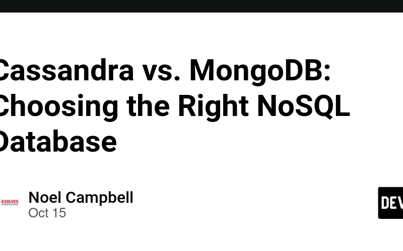 Cassandra vs. MongoDB: Choosing the Right NoSQL Database