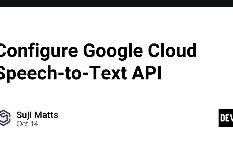 Configure Google Cloud Speech-to-Text API