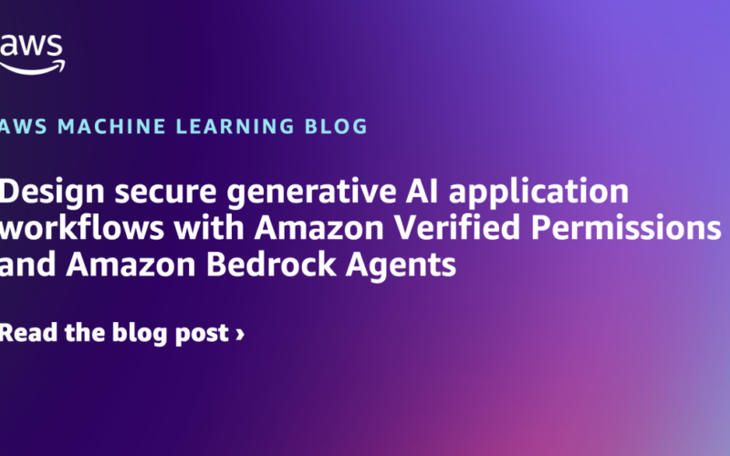 Design secure generative AI application workflows with Amazon Verified Permissions and Amazon Bedrock Agents | Amazon Web Services