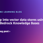 Dive deep into vector data stores using Amazon Bedrock Knowledge Bases | Amazon Web Services