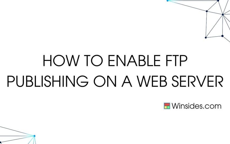 Enable FTP Publishing on a Web Server in Windows 11