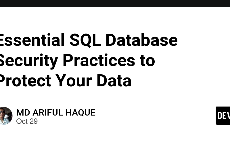 Essential SQL Database Security Practices to Protect Your Data