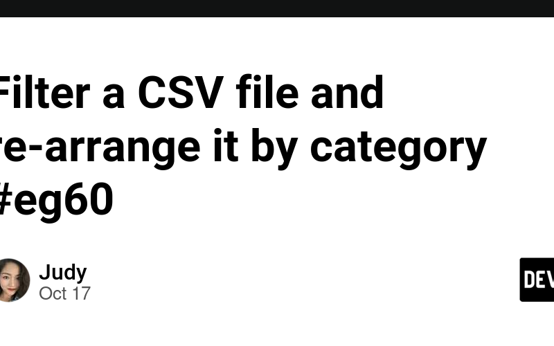 Filter a CSV file and re-arrange it by category #eg60