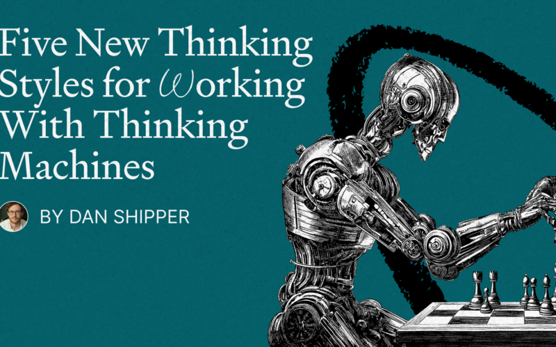 Five New Thinking Styles for Working With Thinking Machines