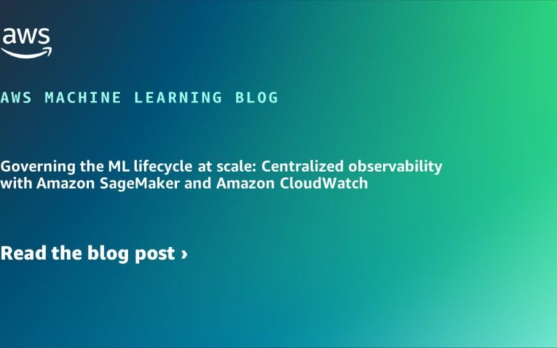 Governing the ML lifecycle at scale: Centralized observability with Amazon SageMaker and Amazon CloudWatch | Amazon Web Services