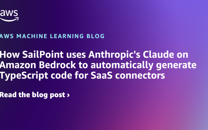 How SailPoint uses Anthropic’s Claude on Amazon Bedrock to automatically generate TypeScript code for SaaS connectors | Amazon Web Services