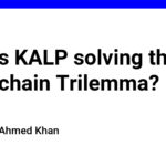 How is KALP solving the Blockchain Trilemma?